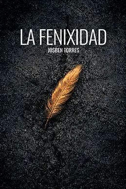 La Fenixidad de Josben Torres